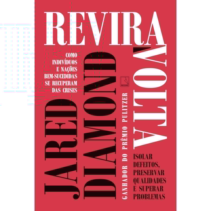 REVIRAVOLTA: COMO INDIVÍDUOS E NAÇÕES BEM-SUCEDIDAS SE RECUPERAM DAS CRISES