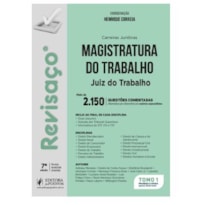 REVISAÇO - MAGISTRATURA DO TRABALHO - JUIZ DO TRABALHO - MAIS DE 2.150 QUESTÕES COMENTADAS (2022)