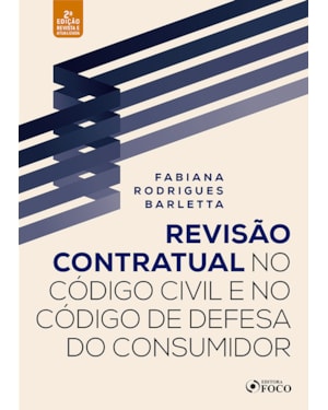 REVISÃO CONTRATUAL NO CÓDIGO CIVIL E DEFESA DO CONSUMIDOR