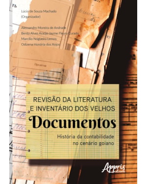 REVISÃO DA LITERATURA E INVENTÁRIO DOS VELHOS DOCUMENTOS: HISTÓRIA DA CONTABILIDADE NO CENÁRIO GOIANO