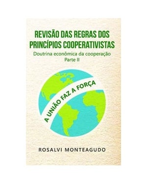 Revisão das regras dos princípios cooperativistas: Doutrina econômica da cooperação - Parte II