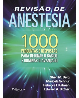 REVISÃO DE ANESTESIA - 1000 PERGUNTAS E RESPOSTAS