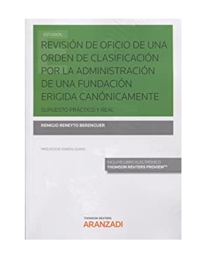 REVISIÓN DE OFICIO DE UNA ORDEN DE CLASIFICACIÓN POR LA ADMINISTRACIÓN DE UNA FUNDACIÓN ERIGIDA CANÓNICAMENTE
