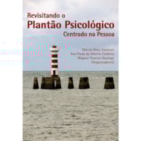 REVISITANDO O PLANTÃO PSICOLÓGICO CENTRADO NA PESSOA