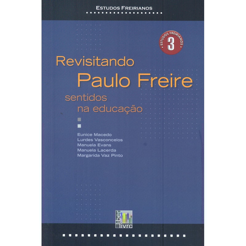 REVISITANDO PAULO FREIRE - SENTIDOS NA EDUCACAO