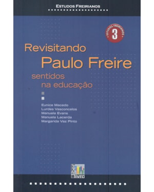 REVISITANDO PAULO FREIRE - SENTIDOS NA EDUCACAO