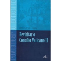 REVISITAR O CONCÍLIO VATICANO II