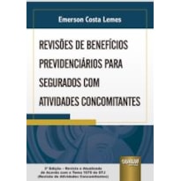 REVISÕES DE BENEFÍCIOS PREVIDENCIÁRIOS PARA SEGURADOS COM ATIVIDADES CONCOMITANTES