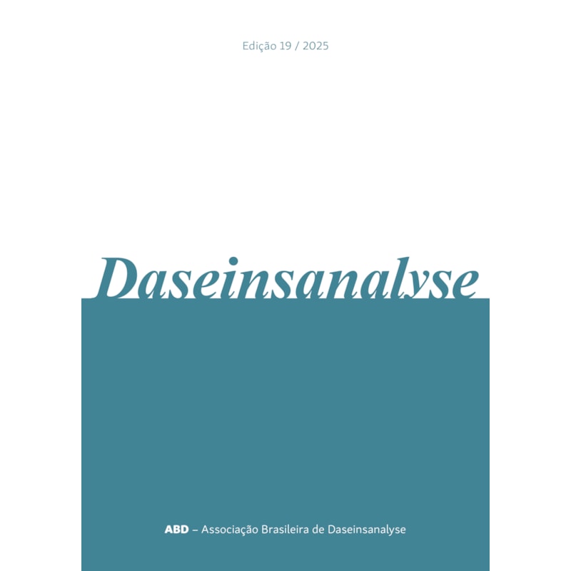 REVISTA DA ASSOCIAÇÃO BRASILEIRA DE DASEINSANALYSE: EDIÇÃO Nº 19 / 2025