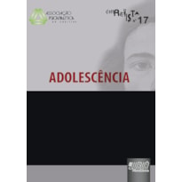 REVISTA DA ASSOCIAÇÃO PSICANALÍTICA DE CURITIBA - N° 17 - ADOLESCÊNCIA