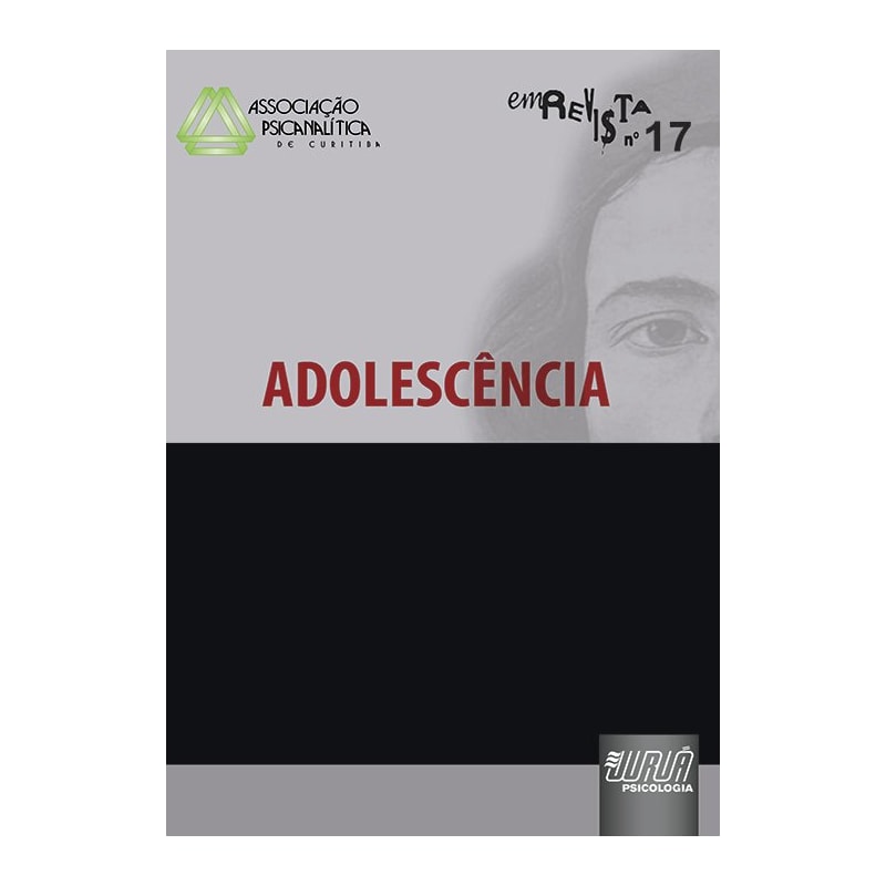 REVISTA DA ASSOCIAÇÃO PSICANALÍTICA DE CURITIBA - N° 17 - ADOLESCÊNCIA