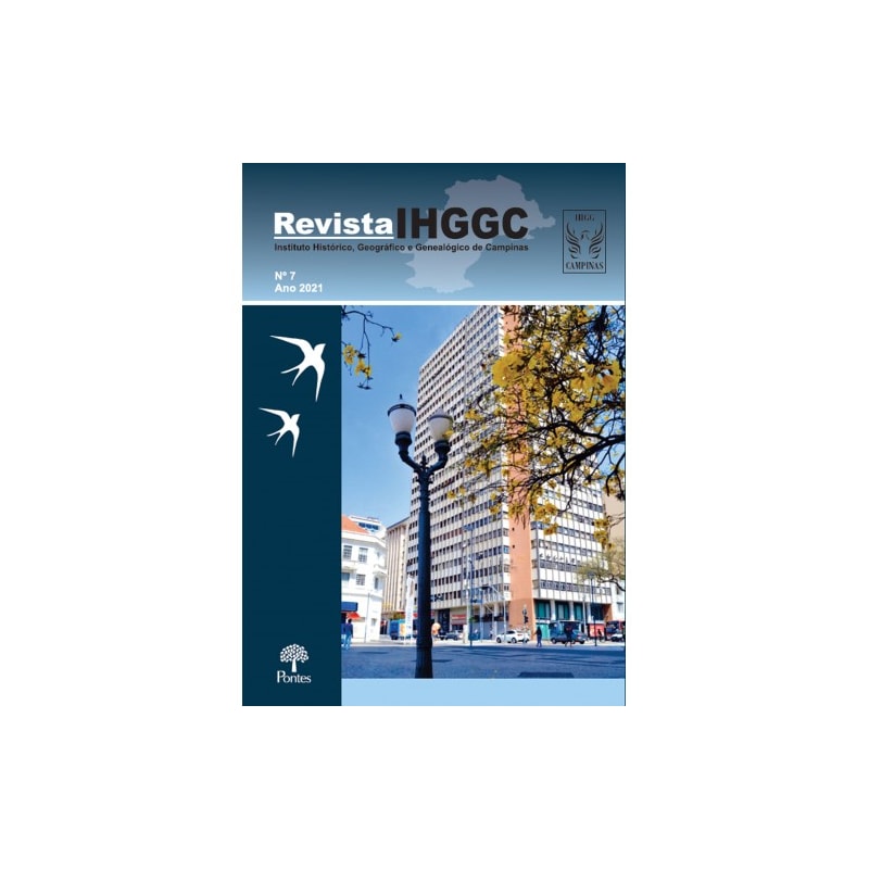REVISTA IHGGC - INSTITUTO HISTÓRICO, GEOGRÁFICO E GENEALÓGICO DE CAMPINAS -Nº 7 - ANO 2021