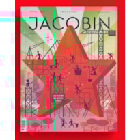 REVISTA JACOBIN BRASIL: SOCIALISMO NO NOSSO TEMPO REVISTA JACOBIN BRASIL: SOCIALISMO NO NOSSO TEMPO