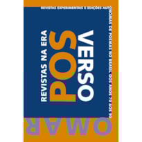 REVISTAS NA ERA PÓS-VERSO: REVISTAS EXPERIMENTAIS E EDIÇÕES AUTÔNOMAS DE POEMAS NO BRASIL, DOS ANOS 70 AOS 90