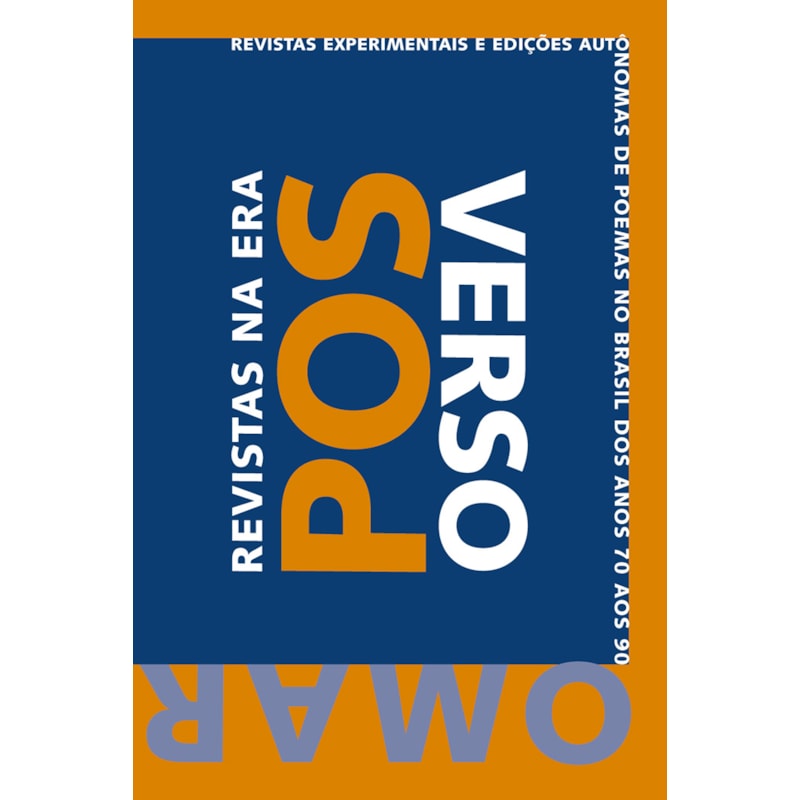 REVISTAS NA ERA PÓS-VERSO: REVISTAS EXPERIMENTAIS E EDIÇÕES AUTÔNOMAS DE POEMAS NO BRASIL, DOS ANOS 70 AOS 90