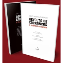 REVOLTA DE CARRANCAS: O SILÊNCIO AO REDOR | JOACI PEREIRA FURTADO