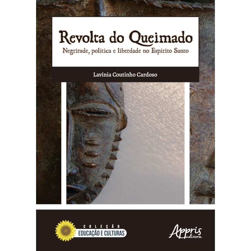 REVOLTA DO QUEIMADO: NEGRITUDE, POLÍTICA E LIBERDADE NO ESPÍRITO SANTO