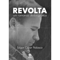 REVOLTA UM ROMANCE DESBIOGRÁFICO