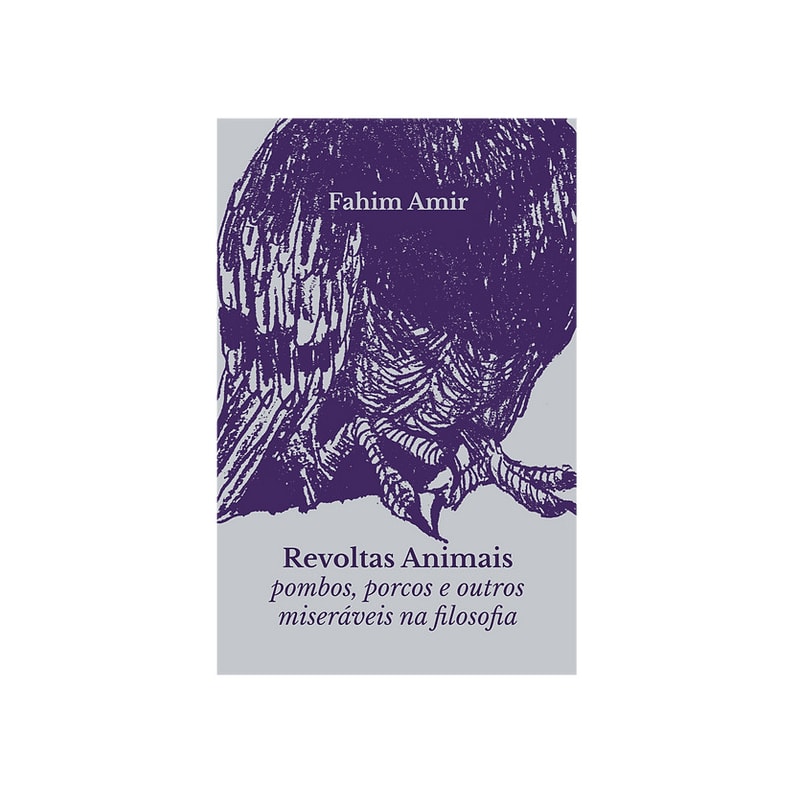 REVOLTAS ANIMAIS: POMBOS, PORCOS E OUTROS...FILOSOFIA