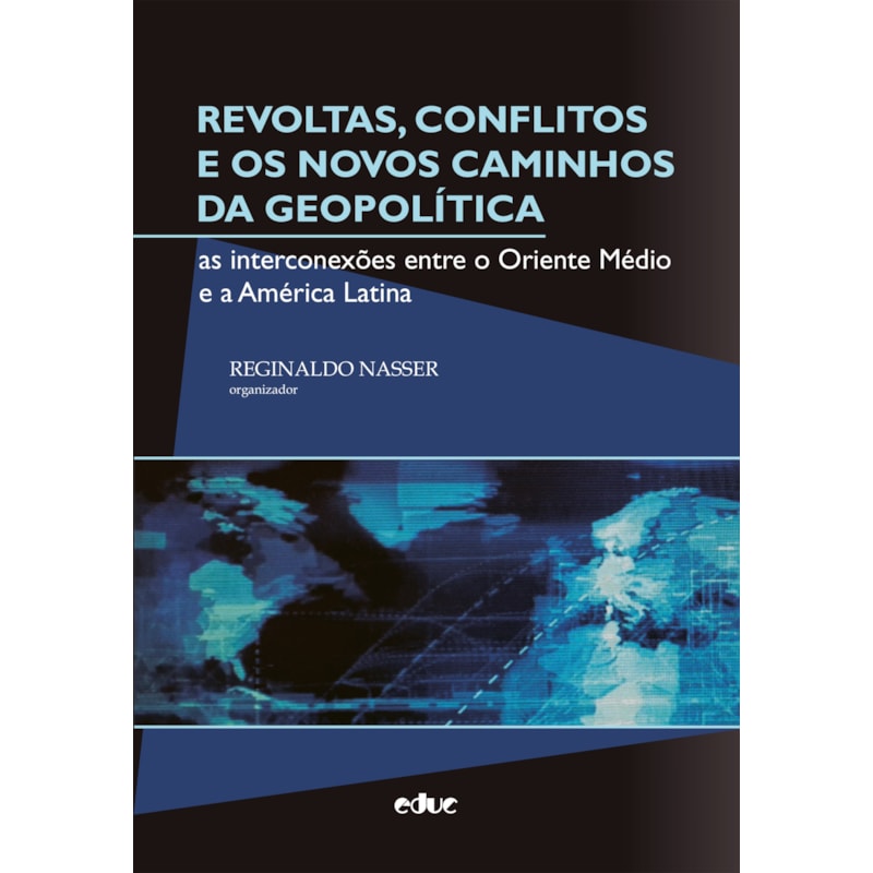REVOLTAS, CONFLITOS E OS NOVOS CAMINHOS DA GEOPOLÍTICA