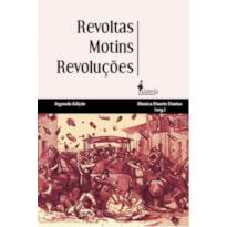 Revoltas, motins, revoluções: homens livres pobres e libertos no Brasil do século XIX