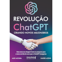 Revolução ChatGPT: criando novos milionários