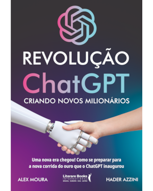 Revolução ChatGPT: criando novos milionários