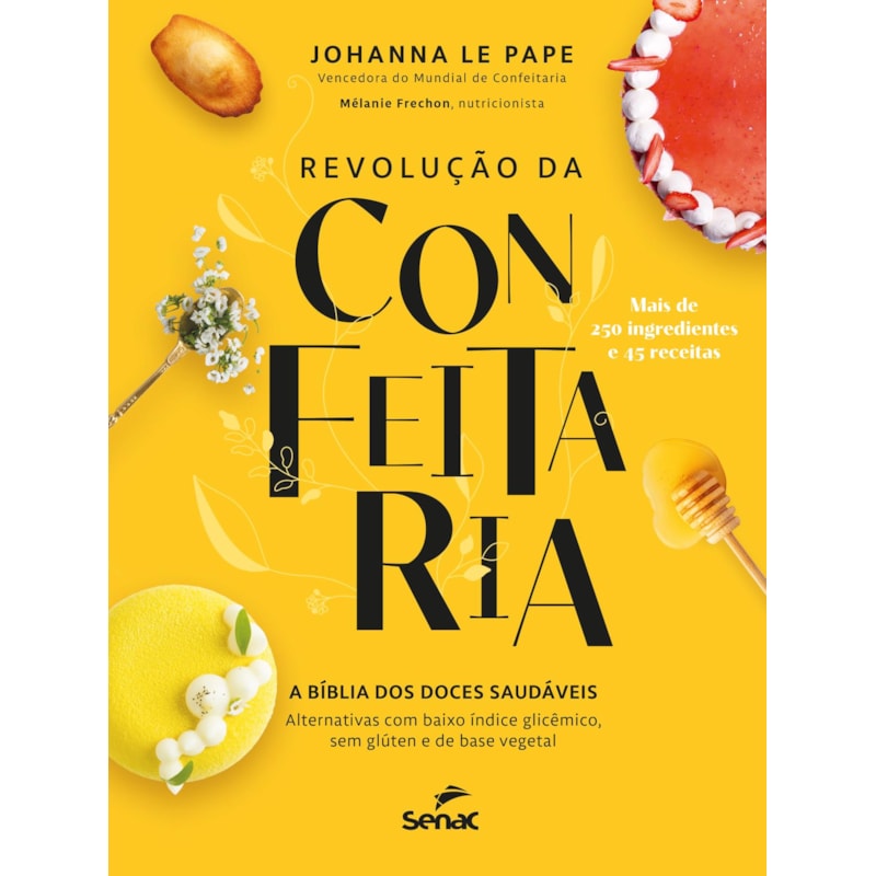 REVOLUÇÃO DA CONFEITARIA: A BÍBLIA DOS DOCES SAUDÁVEIS