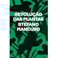 REVOLUÇÃO DAS PLANTAS: UM NOVO MODELO PARA O FU...