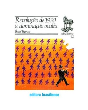REVOLUCAO DE 1930 A DOMINAÇAO OCULTA