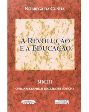 REVOLUCAO E A EDUCACAO, A - COL. MEMORIA DA EDUCACAO - 1ª