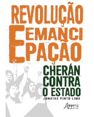 REVOLUÇÃO E EMANCIPAÇÃO: CHERÁN CONTRA O ESTADO