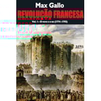 Revolução francesa - vol. 1 - o povo e o rei