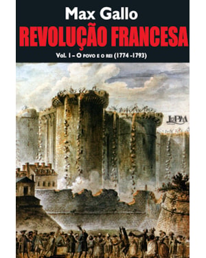 Revolução francesa - vol. 1 - o povo e o rei