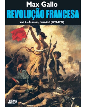 Revolução francesa - vol. 2 - às armas, cidadãos!