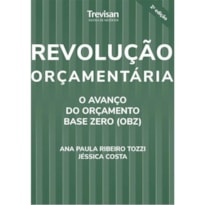 REVOLUÇÃO ORÇAMENTÁRIA - O AVANÇO DO ORÇAMENTO BASE ZERO
