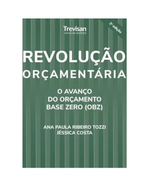 REVOLUÇÃO ORÇAMENTÁRIA - O AVANÇO DO ORÇAMENTO BASE ZERO