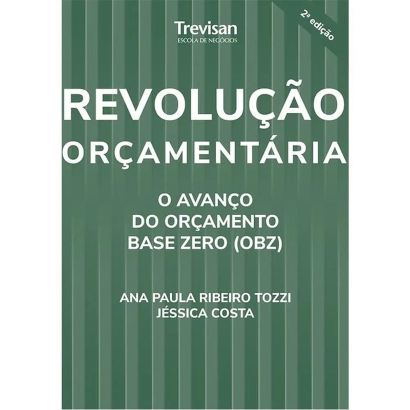 REVOLUÇÃO ORÇAMENTÁRIA - O AVANÇO DO ORÇAMENTO BASE ZERO