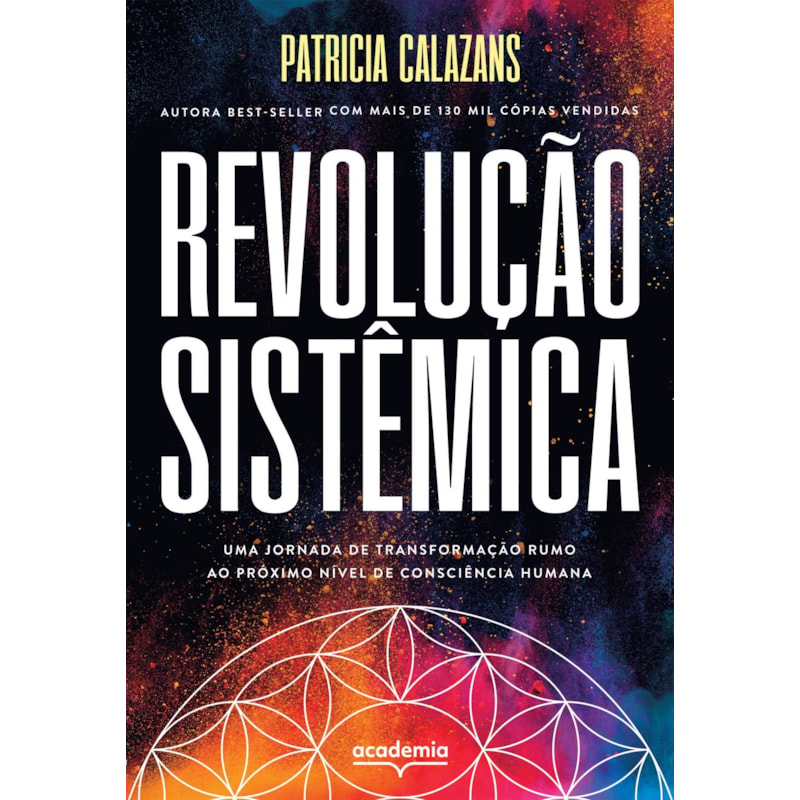 REVOLUÇÃO SISTÊMICA: UMA JORNADA DE TRANSFORMAÇÃO RUMO AO PRÓXIMO NÍVEL DE CONSCIÊNCIA HUMANA