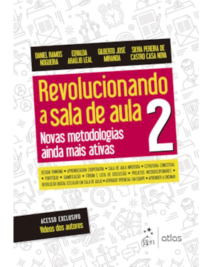 REVOLUCIONANDO A SALA DE AULA 2 - NOVAS METODOLOGIAS AINDA MAIS ATIVAS