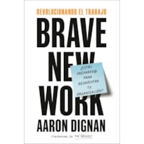 Revolucionando el trabajo: brave new work