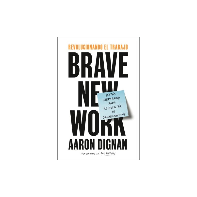 Revolucionando el trabajo: brave new work