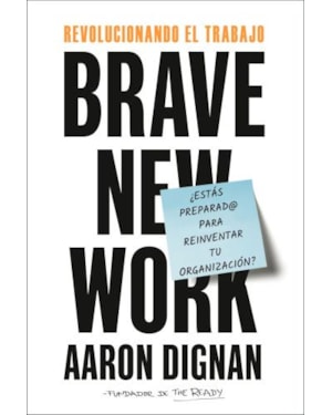 Revolucionando el trabajo: brave new work
