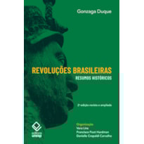 REVOLUÇÕES BRASILEIRAS - 2ª EDIÇÃO REVISTA E AMPLIADA: RESUMOS HISTÓRICOS