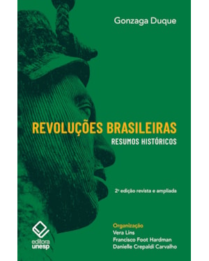 REVOLUÇÕES BRASILEIRAS - 2ª EDIÇÃO REVISTA E AMPLIADA: RESUMOS HISTÓRICOS