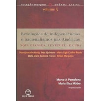 REVOLUCOES DE INDEPENDENCIAS E NACIONALISMOS NAS AMERICAS - VOL. 3 - 1ª