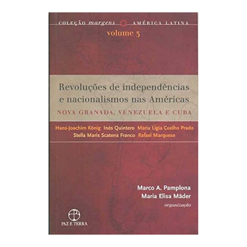 REVOLUCOES DE INDEPENDENCIAS E NACIONALISMOS NAS AMERICAS - VOL. 3 - 1ª