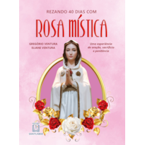 Rezando 40 Dias com Rosa Mística