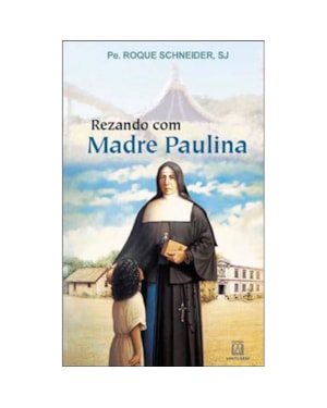 REZANDO COM MADRE PAULINA