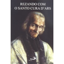 REZANDO COM O SANTO CURA D´ARS